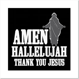 Amen, Hallelujah, Thank you Jesus, Jesus Christ, Faith Posters and Art